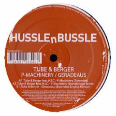 Tube & Berger - P-Machinary - Hussle & Bussle
