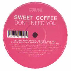 Sweet Coffee - Don't Need You - Deluxe 