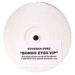 Bossman Dubz - Bongo Eyes V.I.P - White Bm