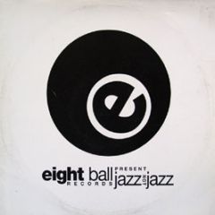 Eightball Compilation - Jazz Not Jazz - Eight Ball