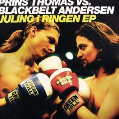 Prins Thomas Vs Blackbelt Andersen - Juling I Ringen EP - Trailer Park Records