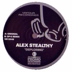 Alex Stealthy - Deploring - Vapour