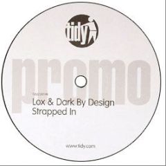 Lox & Dark By Design - Strapped In - Tidy Trax