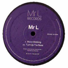 Mr L - Moonwalking / Turn Up The Bass - Mr L Records