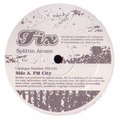 Splittin Atoms - Fm City - FIX