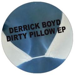 Derrick Boyd - Dirty Pillow EP - Lo-Rise