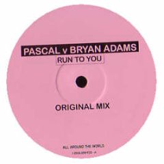 Pascal Vs Bryan Adams - Run To You - All Around The World