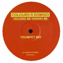Colours Ft Domino - Holding Me Kissing Me - All Around The World