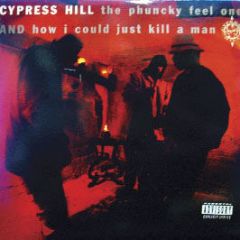 Cypress Hill - And How I Could Just Kill A Man - Ruffhouse