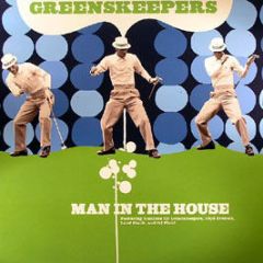 Greens Keepers - Man In The House - Om Records