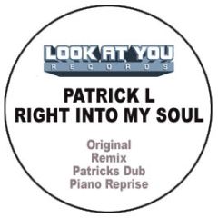 Patrick L - Right Into My Soul - Look At You