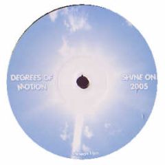 Degrees Of Motion - Shine On (2005 Remix) - White