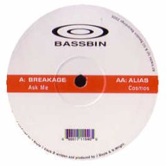Breakage / Alias - Ask Me / Cosmos - Bassbin Rec