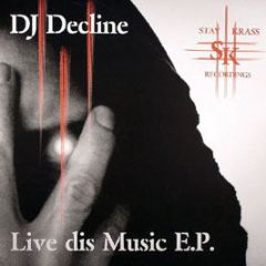 DJ Decline - Live Dis Music EP - Stay Krass Recordings 1