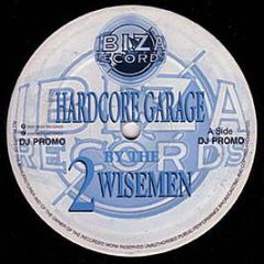 2 Wisemen - Hardcore Garage - Ibiza