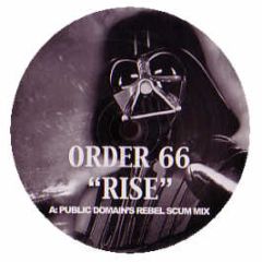 Order 66 - Rise (Public Domain Mixes) - Rise