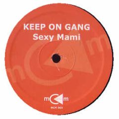 Keep On Gang - Sexy Mami - MCM