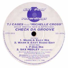 Tj Cases Feat. Michelle Cross - Check Da Groove (New And Improved) - Cut & Play
