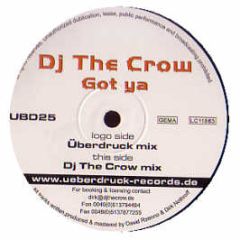 DJ The Crow - Got Ya - Uberdruck