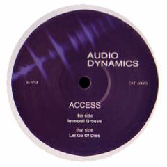 Access  - Immoral Groove / Let Go Of Diss - Audio Dynamics 3