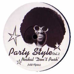 Neskal - Don't Push (Party Style Vol. 2) - Party Style