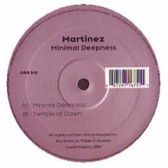 Martinez - Minimal Deepness EP - Out Of Orbit