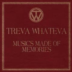 Treva Whateva - Music's Made Of Memories - Ninja Tune