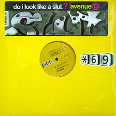 Avenue D - Do I Look Like A Slut? (Part One) - Star Sixty Nine