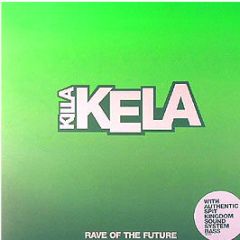 Killa Kela - Rave Of The Future - Spit Kingdom
