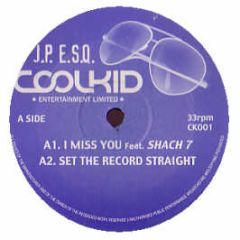 J.P.E.S.Q - I Miss You / Set The Record Straight - Coolkid 1
