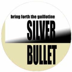 Silver Bullet - Bring Forth The Guillotine (Remix) - Tam Tam