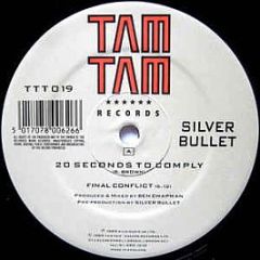 Silver Bullet - 20 Seconds To Comply - Tam Tam