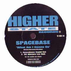 Spacebase - What Am I Gonna Do - Higher State