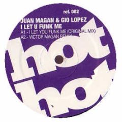 Juan Magan & Gio Lopez - I Let U Funk Me - Hot Hot Music 2