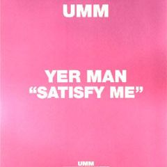 Yer Man - Satisfy Me - UMM