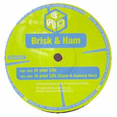 Brisk & Ham - In Your Life - Next Generation
