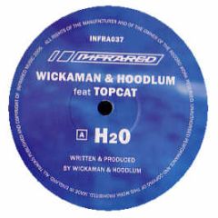 Wickaman & Hoodlum Feat. Topcat - H2O - Infrared