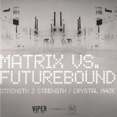 Matrix Vs Future Bound - Strength 2 Strength - Metro & Viper Presents