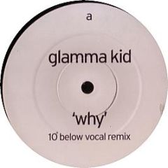 Glamma Kid Feat Shola Ama - Why (Garage Remixes) - WEA