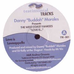 Danny Buddah Morales Pres The West Coast Yankees - Love Is - Testimonial Tracks 1