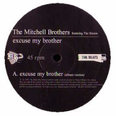 The Mitchell Bros Ft The Streets - Excuse My Brother - The Beats