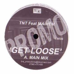 Tnt Feat. Maihem - Get Loose - Left