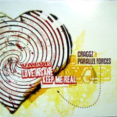 Craggz & Parallel Forces - Love Insane / Keep Me Real - Valve