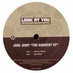Juke Joint - The Sawdust EP - Look At You