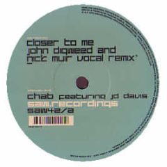 Chab Feat. Jd Davis - Closer To Me (Remixes) - SAW