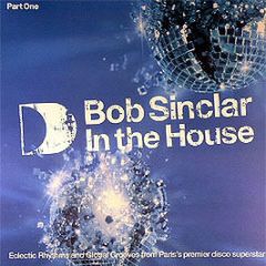 Bob Sinclar - In The House (Part One) - ITH Records