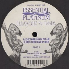 Illogik & Dna - Kick Your Legs In The Air - Essential Platinum