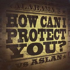 Alabama 3 Ft Aslan - How Can I Protect You? - One Little Indian