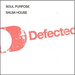 Soul Purpose - Salsa House - Defected