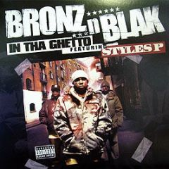 Bronz & Blak Feat. Styles P - In Tha Ghetto - Absolute